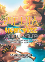 Title: Melita Honeybee A'Beille Melita: Aventure de Voyage Dans Le Temps Dans L'ï¿½Gypte Ancienne, Author: Michelle Holthouse