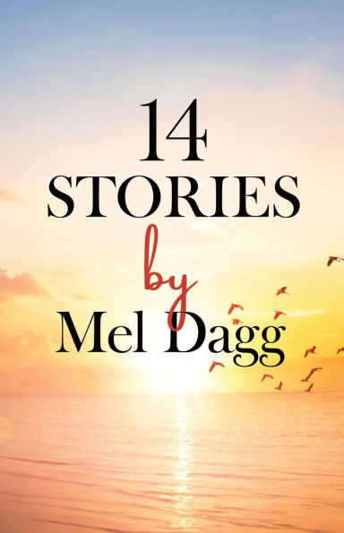14 Stories by Mel Dagg