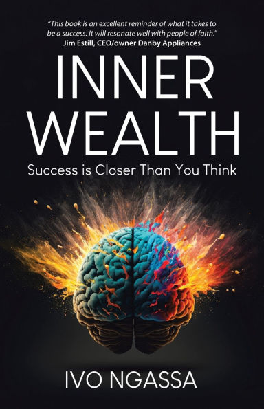 Inner Wealth: Success is Closer Than You Think