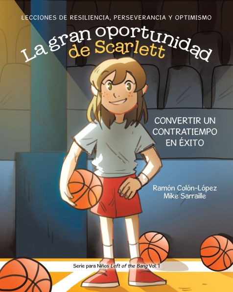 La gran oportunidad de Scarlett: Lecciones resiliencia, perseverancia y optimismo