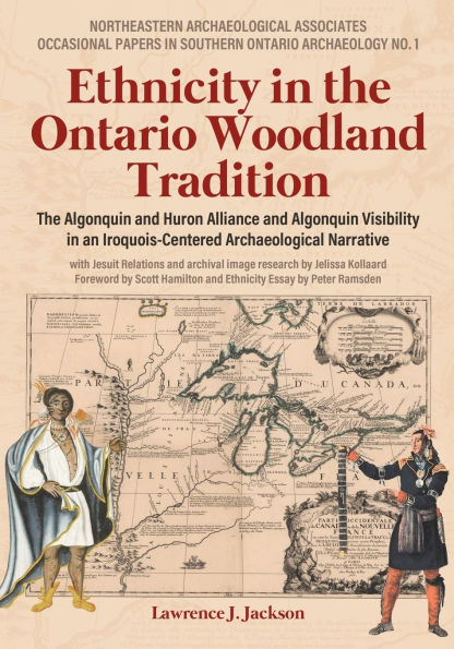 Ethnicity The Ontario Woodland Tradition: Algonquin and Huron Alliance Visibility an Iroquois-Centered Archaeological Narrative