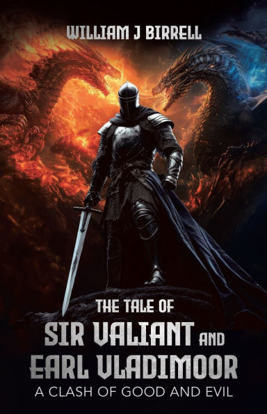 The Tale of Sir Valiant and Earl Vladimoor: A Clash Good Evil