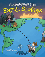 Title: Sometimes the Earth Shakes, Author: Jeff Pelton