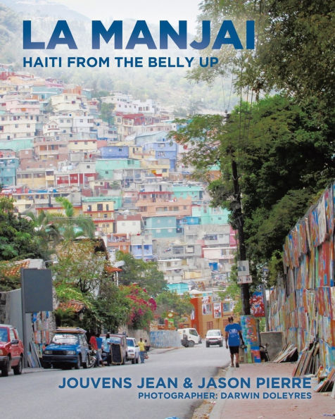 La Manjai: Haiti From the Belly Up