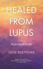 Healed from Lupus: From Death to Life