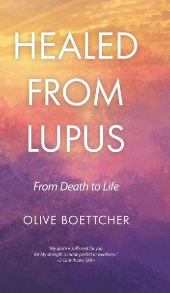 Healed from Lupus: From Death to Life