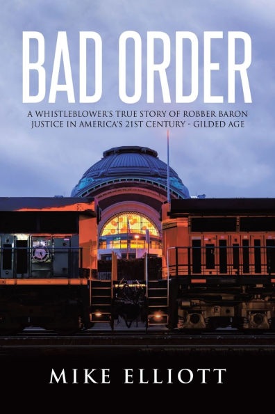Bad Order: A Whistleblower's True Story of Robber Baron Justice America's 21st Century - Gilded Age