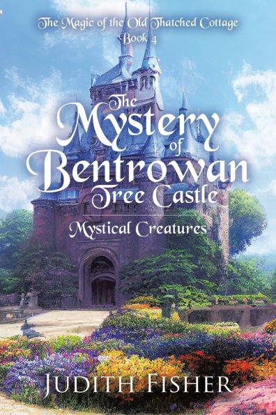The Mystery of Bentrowan Tree Castle: Mystical Creatures