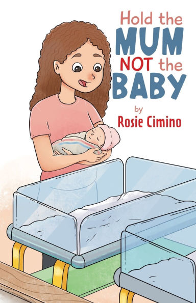Hold the Mum Not Baby