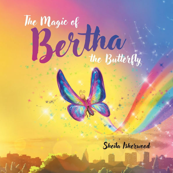 the Magic of Bertha Butterfly