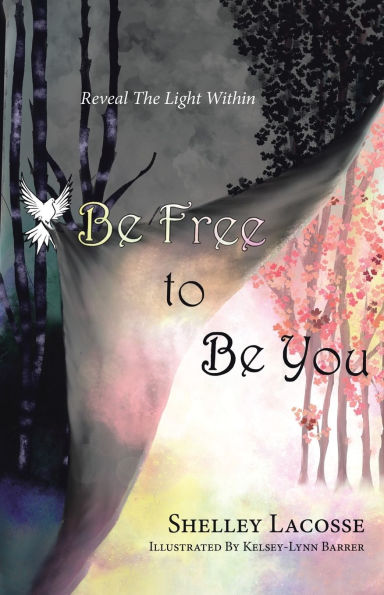 Be Free To You: Reveal The Light Within