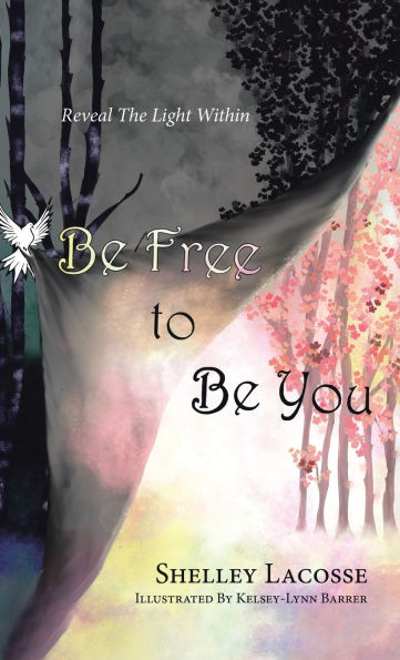 Be Free To Be You: Reveal The Light Within