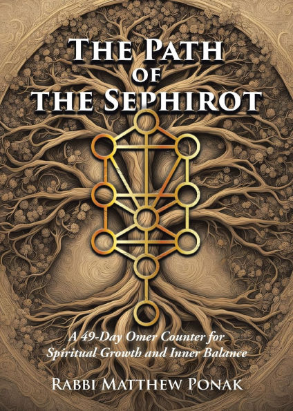 The Path of the Sephirot: A 49-Day Omer Counter for Spiritual Growth and Inner Balance