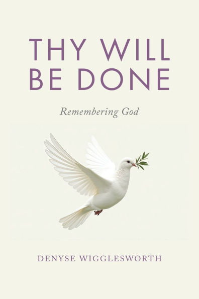 Thy Will Be Done: Remembering God