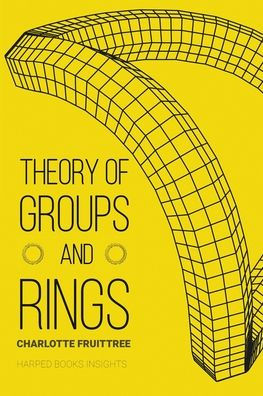 Theory of Groups and Rings