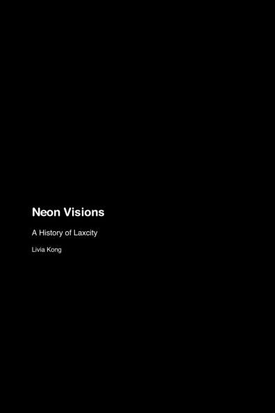 Neon Visions: A History of Laxcity