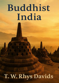 Title: Buddhist India, Author: Thomas William Rhys Davids
