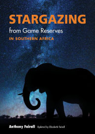 Title: Stargazing from Game Reserves in Southern Africa, Author: Anthony Fairall