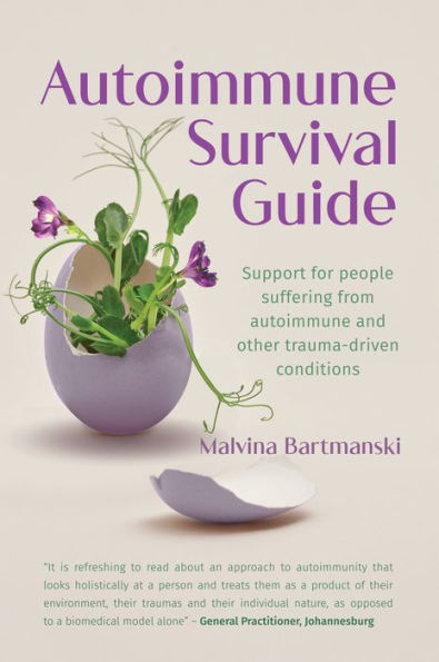 autoimmune Survival Guide: Support for people suffering from and other trauma-driven conditions