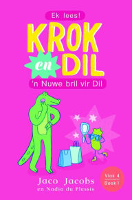 Title: Krok en Dil Vlak 4 Boek 1: 'n Nuwe bril vir Dil, Author: Jaco Jacobs