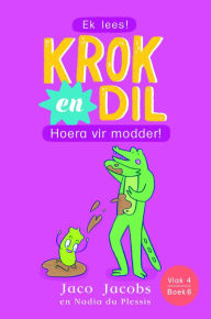 Title: Krok en Dil Vlak 4 Boek 6: Hoera vir modder!, Author: Jaco Jacobs