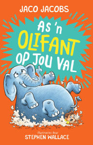 Title: As 'n Olifant op jou Val, Author: Jaco Jacobs