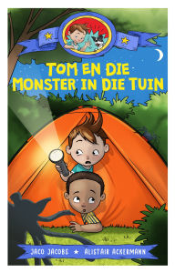 Title: Tom en die monster in die tuin, Author: Jaco Jacobs