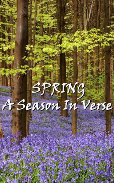 Spring, A Season In Verse