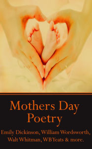 Title: Mother's Day Poetry, Author: WB Yeats