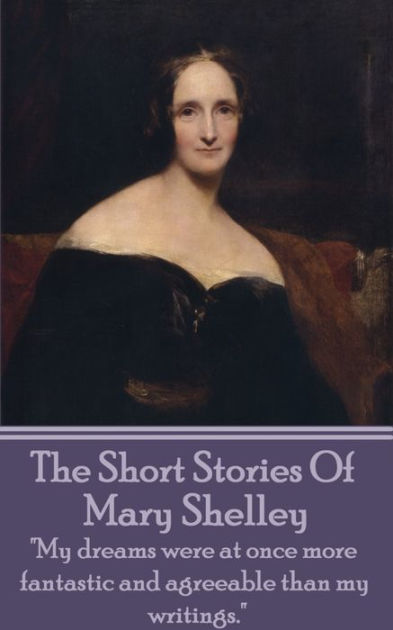 The Short Stories Of Mary Shelley: 