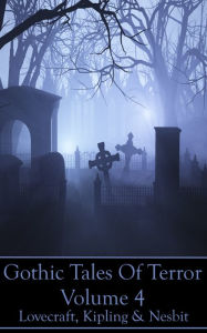 Title: Gothic Tales Vol. 4, Author: H. P. Lovecraft