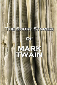 Title: The Short Stories Of Mark Twain, Author: Mark Twain