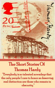 The Short Stories Of Thomas Hardy: 