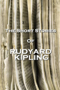 Title: The Short Stories Of Rudyard Kipling, Author: Rudyard Kipling