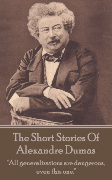 The Short Stories Of Alexandre Dumas: 