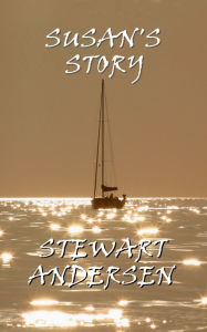 Title: Susan's Story, By Stewart Andersen, Author: Stewart Andersen