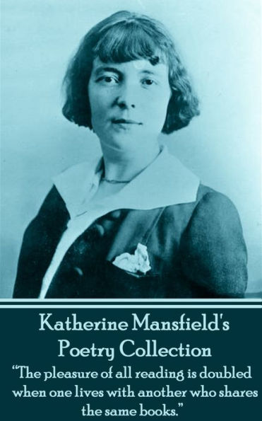 The Poetry Of Katherine Mansfield: 