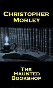 Title: The Haunted Bookshop, Author: Christopher Morley