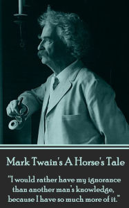 Title: A Horse's Tale, Author: Mark Twain