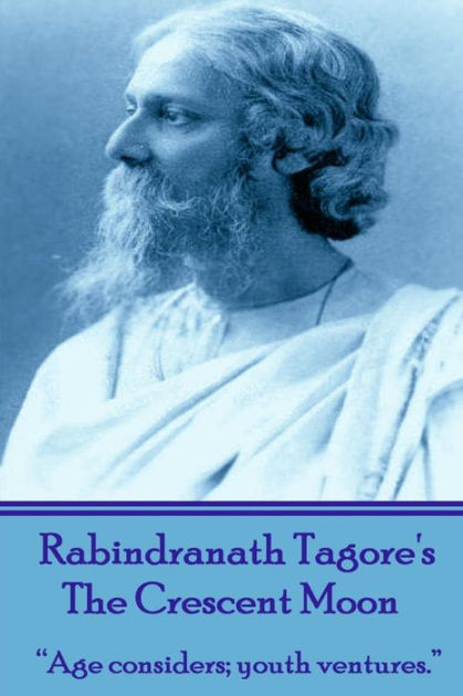 Rabindranath Tagore's The Crescent Moon: 