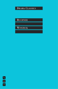 Title: Woyzeck: Full Text and Introduction (NHB Drama Classics), Author: Georg Büchner