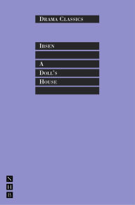 Title: A Doll's House: Full Text and Introduction (NHB Drama Classics), Author: Henrik Ibsen