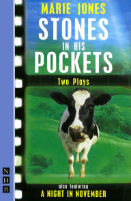 Title: Stones in His Pockets & A Night in November: Two Plays, Author: Marie Jones