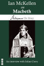 Ian McKellen on Macbeth (Shakespeare on Stage)