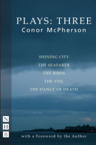 Title: McPherson Plays: Three, Author: Conor McPherson