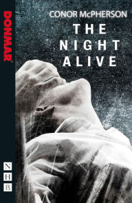 Title: The Night Alive (NHB Modern Plays), Author: Conor McPherson