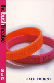 Title: When You Cure Me, Author: Jack Thorne