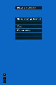 Title: The Changeling: Full Text and Introduction (NHB Drama Classics), Author: Thomas Middleton