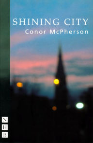 Title: Shining City (NHB Modern Plays), Author: Conor McPherson