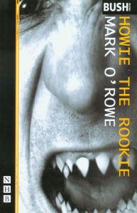 Title: Howie the Rookie (NHB Modern Plays), Author: Mark O'Rowe
